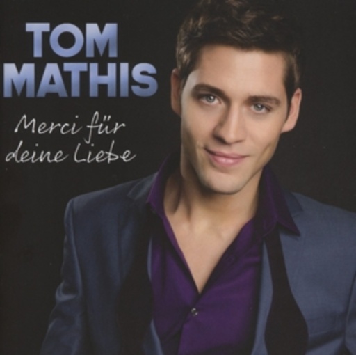 Tom Mathis – Merci für deine Liebe