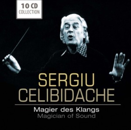 Sergiu Celibidache – Magier des Klangs