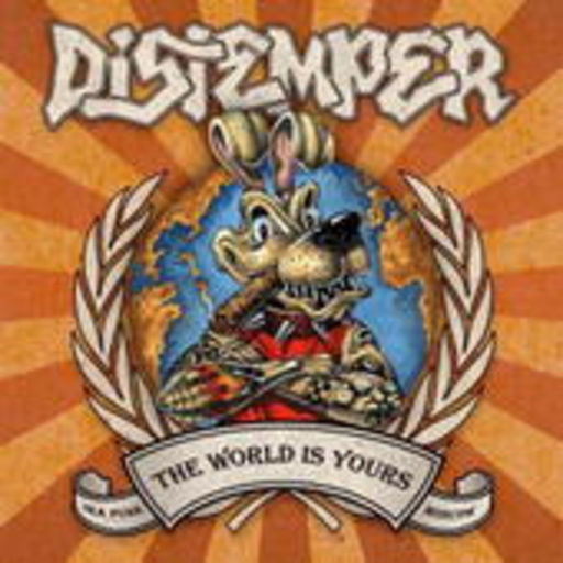 Distemper – The World Is Yours