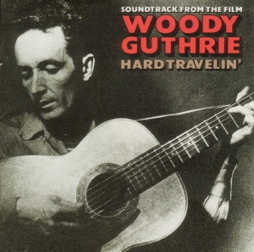 Woody Guthrie: Hard Travelin‘