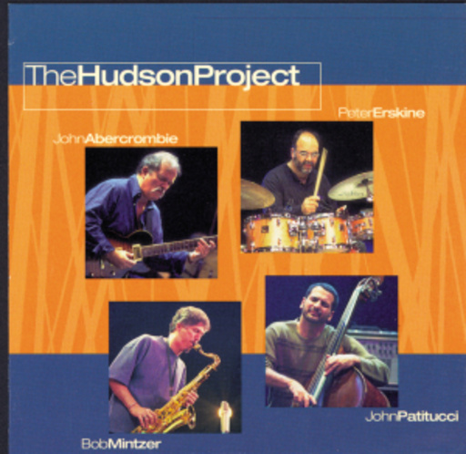 John Abercombie/Peter Erskine/Bob Mintzer/J. Patitucci – The Hudson Project