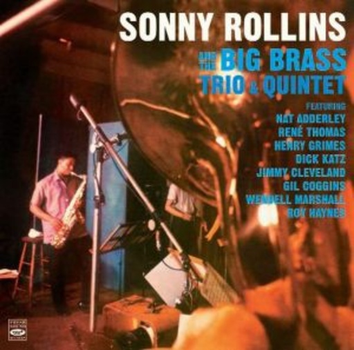 Sonny Rollins – And The Big Brass, Trio & Quintet