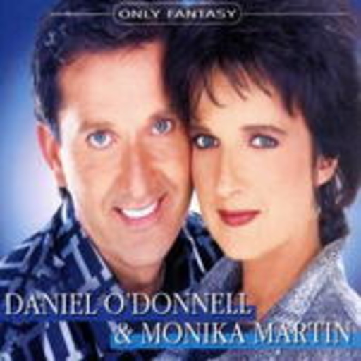 Monika Martin/Daniel O'Donnell – Only Fantasy