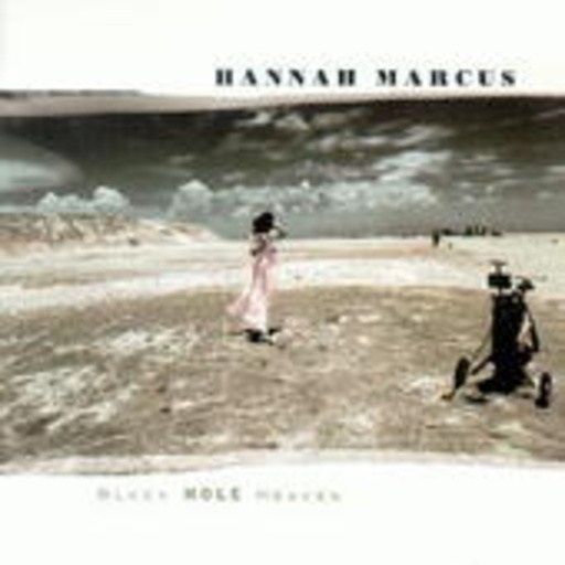 Hannah Marcus – Black Hole Heaven
