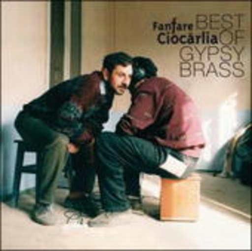 Fanfare Ciocarlia – Best Of Gypsy Brass