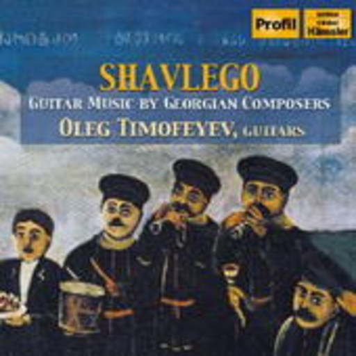 Oleg Timofeyev – Shavlego - Guitar Music By Georgian Composers