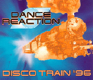 Dance Reaction – Disco Train '96
