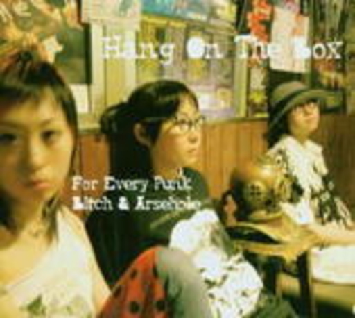Hang On The Box – For Every Punk Bitch & Arshole