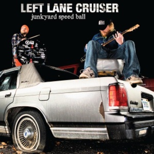 Left Lane Cruiser – Junkyard Speed Ball