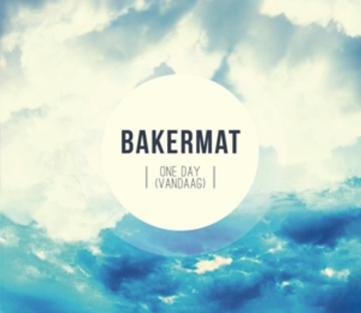 Bakermat – One Day (Vandaag)