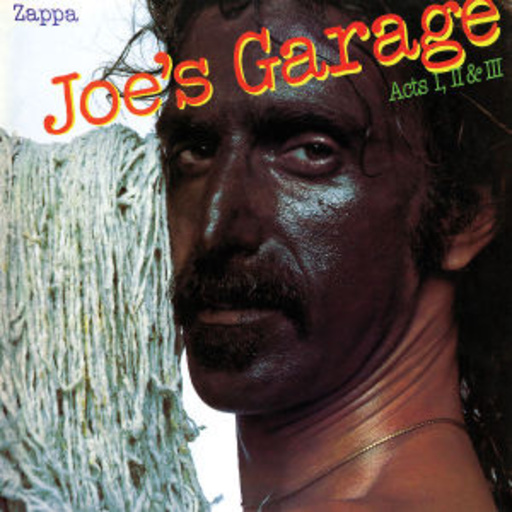Frank Zappa – Joe's Garage Acts 1, 2 & 3