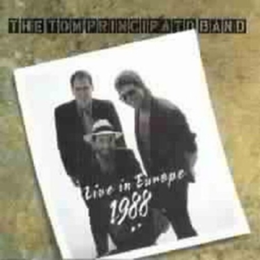 Tom Principato – Live In Europe 1988