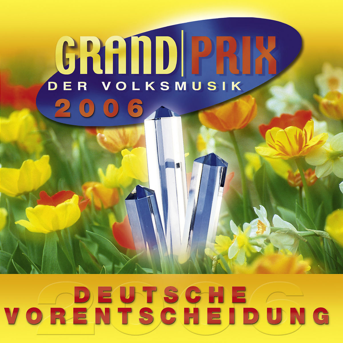 Diverse – Grand Prix der Volksmusik 2006 - Deutsche Vorentscheidung