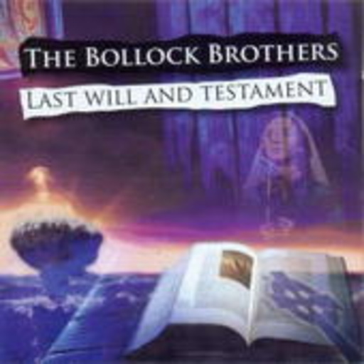 The Bollock Brothers – Last Will & Testament