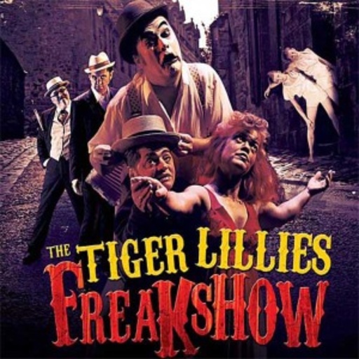 Tiger Lillies – Freakshow