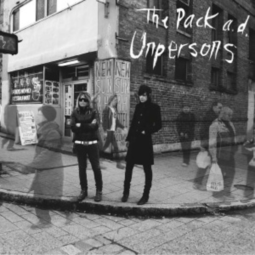 The Pack A.D. – Unpersons
