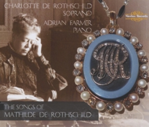 Adrian Farmer/Charlotte De Rothschild – The Songs Of Mathilde De Rothschild