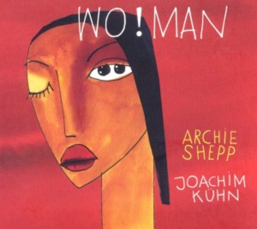Archie Shepp/Joachim Kühn – Wo ! Man