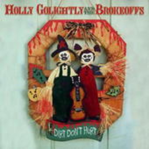 Holly Golightly & The Brokeoffs – Dirt Don't Hurt