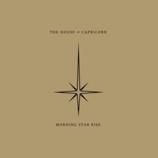The House Of Capricorn – Morning Star Rise