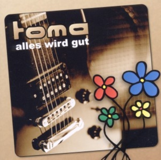 Toma – Alles wird gut