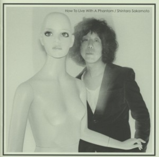 Shintaro Sakamoto – How To Live With A Phantom
