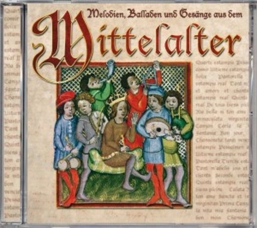 Diverse – Melodien, Balladen und Gesänge aus dem Mittelalter