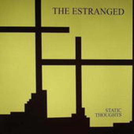 The Estranged – Static Thoughts