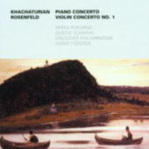 Horst Förster/Gustav Schmahl/Dresdner Philharmonie – Khatchaturian: Piano Concerto/Rosenfeld: Violin Concerto No. 1