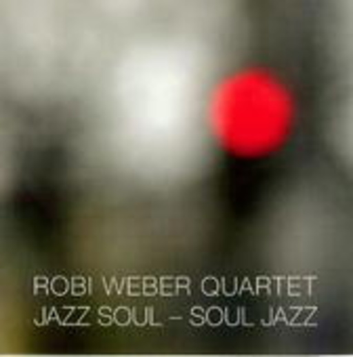 Robi Weber Quartet – Jazz Soul - Soul Jazz
