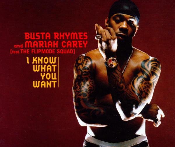 Busta Rhymes and Mariah Carey (feat. The Flipmode) – I Know What You Want