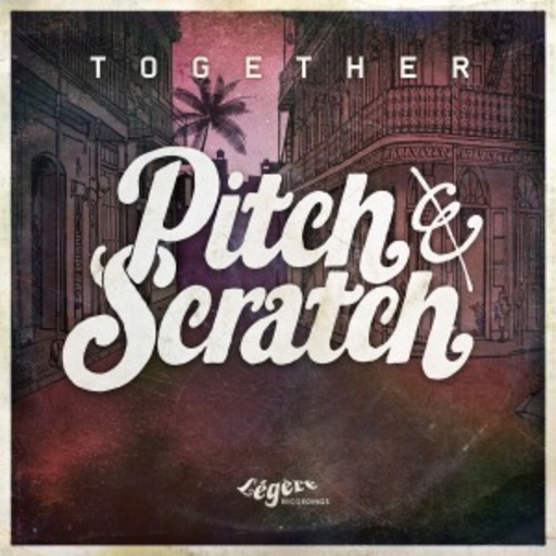 Pitch & Scratch – Together
