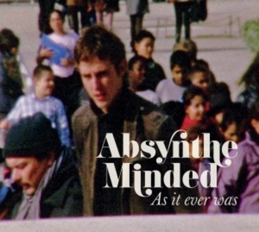 Absynthe Minded – As It Ever Was