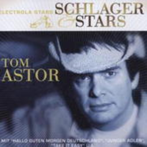 Tom Astor – Schlager & Stars: Tom Astor