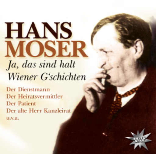 Hans Moser – Ja, das sind halt Wiener G'schichten