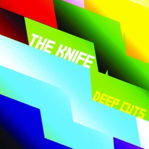 The Knife – Deep Cuts