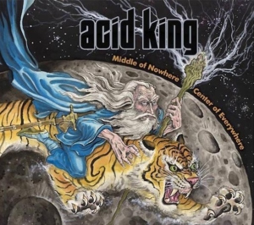 Acid King – Middle Of Nowhere, Center Of Everywhere