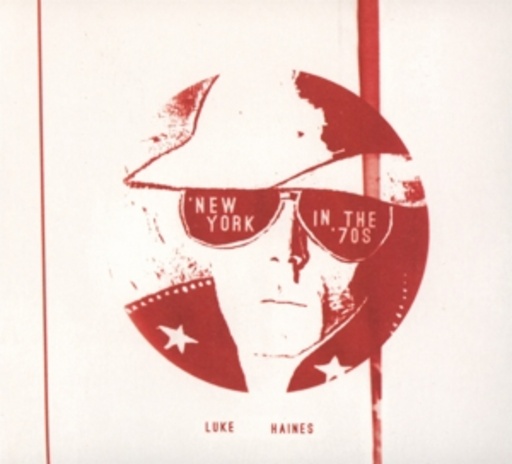 Luke Haines – New York In The 70's