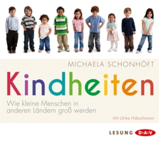Michaela Schonhöft – Kindheiten - Wie kleine Menschen...