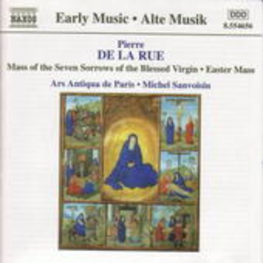 Michel Sanvoisin/Ars Antiqua – Mass Of Seven Sorrows Of The Blessed Virgin/Easter Mass