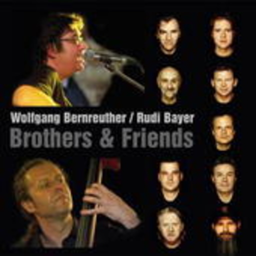 Wolfgang Bernreuther/Rudi Bayer – Brothers & Friends
