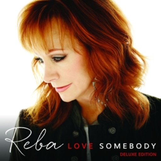 Reba McEntire – Love Somebody