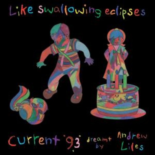 Current 93 – Like Swallowing Eclipses