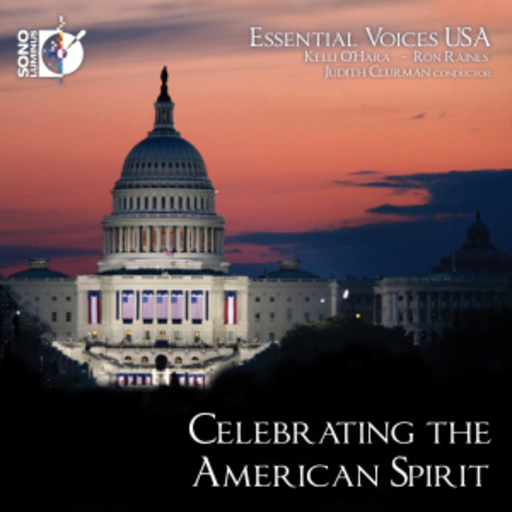 Essential Voices USA: Clurman/O'Hara/Raines – Celebrating The American Spirit