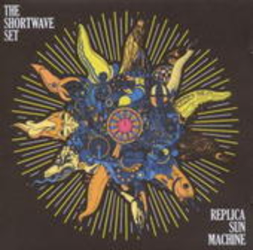 The Shortwave Set – Replica Sun Machine