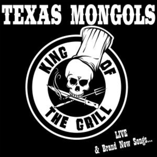 Texas Mongols – Kings Of The Grill