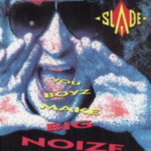 Slade – You Boyz Make Big Noize