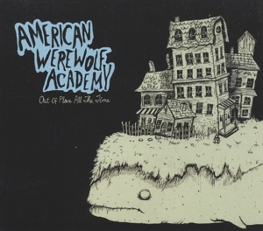 American Werewolf Academy – Out Of Place All The Time