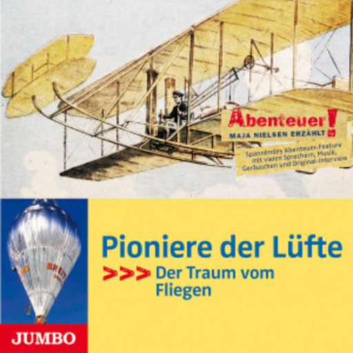 Maja Nielsen – Pioniere der Lüfte - Der Traum vom Fliegen