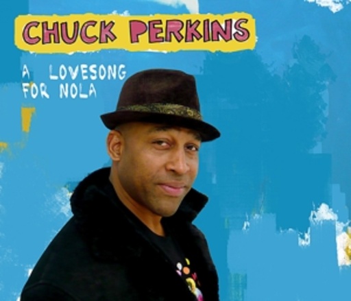 Chuck Perkins – A Love Song For Nola